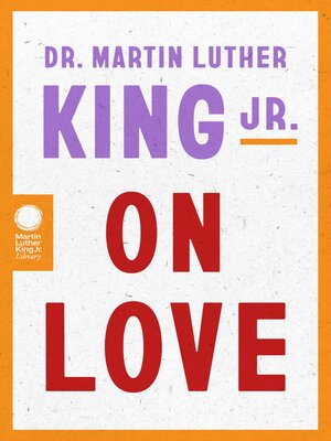 cover image of Dr. Martin Luther King Jr. on Love